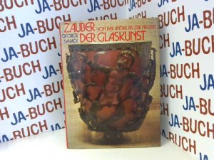 gebrauchtes Buch – George Savage – Zauber der Glaskunst. Von der Antike bis zur Neuzeit