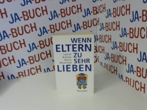 gebrauchtes Buch – Ashner, Laurie und Mitch Meyerson – Wenn Eltern zu sehr lieben