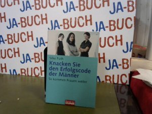 gebrauchtes Buch – Silke Foth – Knacken Sie den Erfolgscode der Männer : so kommen Frauen weiter.