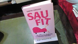 gebrauchtes Buch – Sabine Jürgens – Saufit: Die 10 ultimativen Gebote für Fitness-Sünder