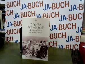 gebrauchtes Buch – Angelika Schrobsdorff – "Du bist nicht so wie andre Mütter": Die Geschichte einer leidenschaftlichen Frau