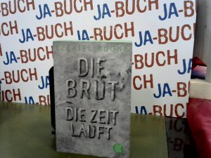 gebrauchtes Buch – Boone, Ezekiel und Rainer Schmidt – Die Brut - Die Zeit läuft : Thriller.