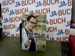 gebrauchtes Buch – Vince Ebert – Bleiben Sie neugierig!: Macht sauer lustig? Darf man gelben Schnee essen? Und andere Fragen aus der Wissenschaft