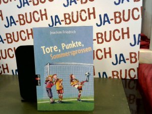 gebrauchtes Buch – Joachim, Friedrich und Schössow Birgit – Tore, Punkte, Sommersprossen