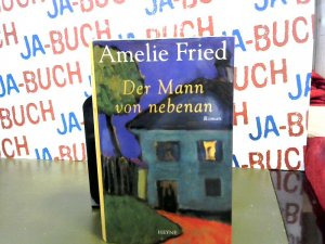 gebrauchtes Buch – Amelie Fried – Der Mann von nebenan