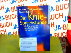 gebrauchtes Buch – Franz, Wolfgang und Robert Schäfer – Die Knie-Sprechstunde: Alle Therapien von Naturheilkunde bis High-Tech-Medizin