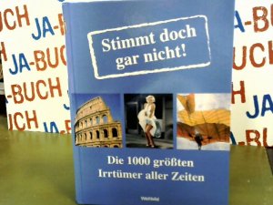 gebrauchtes Buch – André Lorenz – Stimmt doch gar nicht!: Die 1000 größten Irrtümer aller Zeiten