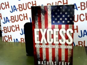 gebrauchtes Buch – Frey Mathias – EXCESS: Verschwörung zur Weltregierung