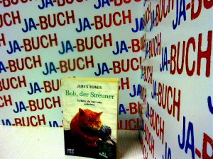 gebrauchtes Buch – Bob, der Streuner: Die Katze, die mein Leben veränderte