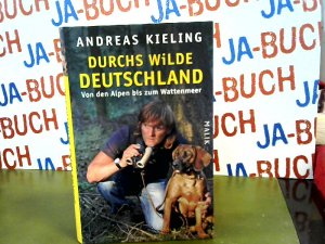 gebrauchtes Buch – Andreas Kieling – Durchs wilde Deutschland: Von den Alpen bis zum Wattenmeer