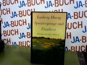 gebrauchtes Buch – Ludwig Harig – Spaziergänge mit Flaubert: Reisegeschichten