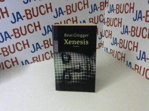 gebrauchtes Buch – Beat Glogger – Xenesis