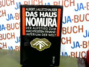 Das Haus Nomura. Der Aufstieg zum mächtigsten Finanzimperium der Welt.