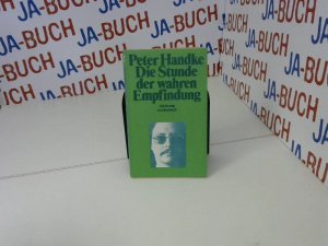 gebrauchtes Buch – Peter Handke – Die Stunde der wahren Empfindung (suhrkamp taschenbuch)