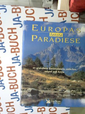 gebrauchtes Buch – Dwight Holing – Europas letzte Paradiese. 45 grandiose Nationalparks zwischen Island und Kreta