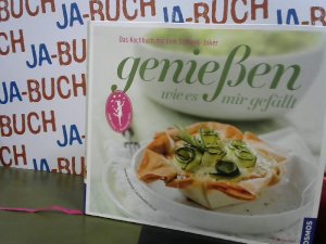 gebrauchtes Buch – Schocke, Sarah und Alexander Dölle – genießen wie es mir gefällt: Das Kochbuch mit dem Schlank-Joker