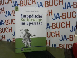 gebrauchtes Buch – Archäologisches, Spessartprojekt e.V., Gerhard Ermischer und Gerrit Himmelsbach – Europäische Kulturwege im Spessart: Wanderwege 1-15