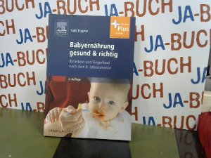 gebrauchtes Buch – Gabi Eugster – Babyernährung gesund & richtig: B(r)eikost und Fingerfood nach dem 6. Lebensmonat