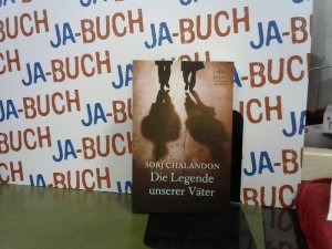 gebrauchtes Buch – Sorj Chalandon – Die Legende unserer Väter: Roman