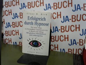 gebrauchtes Buch – Bick, Claus H – Erfolgreich durch Hypnose: Der neue Weg zu Gesundheit und Kreativität in Beruf und Alltag. Mit grossem Selbsthilfeteil und Fallbeispielen