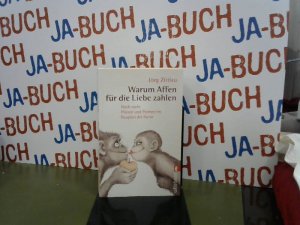 gebrauchtes Buch – Jörg Zittlau – Warum Affen für die Liebe zahlen: Noch mehr Pleiten und Pannen im Bauplan der Natur