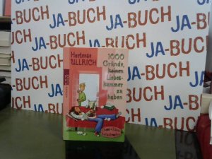 gebrauchtes Buch – Hortense Ullrich – 1000 Gründe keinen Liebeskummer zu haben