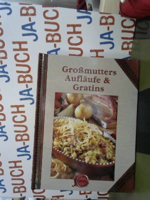 Großmutters Aufläufe & Gratins