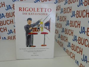 gebrauchtes Buch – Rodolfo, Panetta und Hoyer Meinrad – Rigoletto - Die Katzenoper. Der Präsident von Amerika führt ein ausschweifendes Leben...