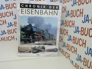 gebrauchtes Buch – Chronik der Eisenbahn: Von der ersten Dampflok bis 1945