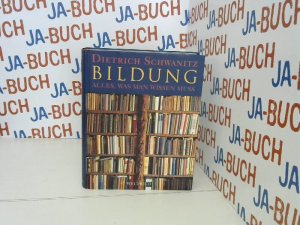 gebrauchtes Buch – Schwanitz Dietrich – BILDUNG. Alles , was man wissen muß