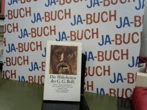 gebrauchtes Buch – Guiseppe, Gioacchino Belli – Die Wahrheiten des G.G. Belli: Römer, Huren und Prälaten. Eine Auswahl seiner frechen und frommen Verse