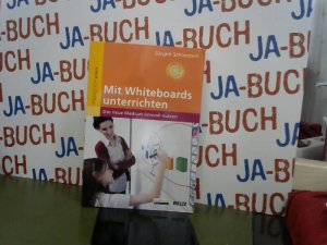 gebrauchtes Buch – Jürgen Schlieszeit – Mit Whiteboards unterrichten: Das neue Medium sinnvoll nutzen