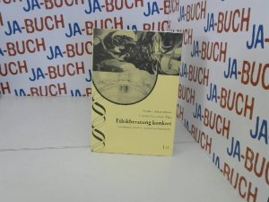 Ethikberatung konkret. Anwendungen in Diakonie, Gemeinde und Bildungsarbeit