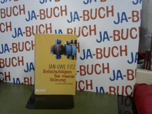 gebrauchtes Buch – Jan-Uwe Fitz – Entschuldigen Sie meine Störung: Ein Wahnsinnsroman (Taschenbücher)