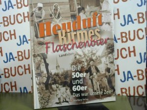 gebrauchtes Buch – Norbert Schmidt – Heuduft, Kirmes, Flaschenbier, Landleben, Die 50er und 60er, Das war unsere Zeit, Mit vielen Abb.