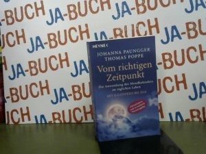 gebrauchtes Buch – Paungger, Johanna und Thomas Poppe – Vom richtigen Zeitpunkt : die Anwendung des Mondkalenders im täglichen Leben Johanna Paungger ; Thomas Poppe