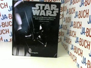 gebrauchtes Buch – Windham, Ryder (Mitwirkender) und Dan Wallace – Star Wars - die illustrierte Chronik der kompletten Saga. Ryder Windham. Mit weiteren Beitr. von Dan Wallace. [Übers.: Christina Deniz ...]
