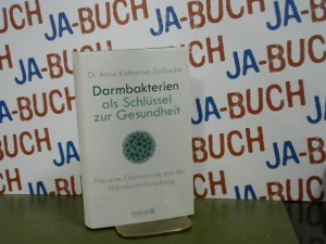 gebrauchtes Buch – Zschocke, Anne Katharina – Darmbakterien als Schlüssel zur Gesundheit : neueste Erkenntnisse aus der Mikrobiom-Forschung. Mens sana