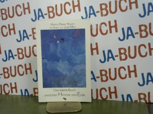 gebrauchtes Buch – Hüsch, Hanns Dieter und Joan Miro – Das kleine Buch zwischen Himmel und Erde