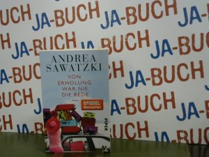 gebrauchtes Buch – Andrea Sawatzki – Von Erholung war nie die Rede