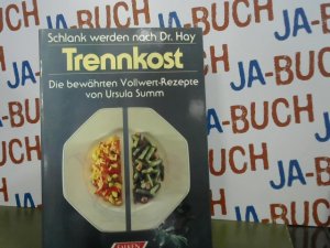 gebrauchtes Buch – Ursula Summ – Trennkost : die bewährten Vollwert-Rezepte. von / Schlank werden nach Dr. Hay