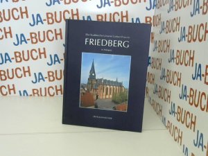 gebrauchtes Buch – Die Stadtkirche Unserer lieben Frau in Frieberg in Hessen