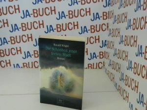 gebrauchtes Buch – Ronald Wright – Die Schönheit jener fernen Stadt