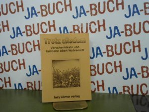 gebrauchtes Buch – Kristiane Allert-Wybranietz – Trotz alledem : Verschenktexte. von