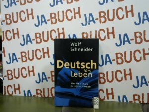 gebrauchtes Buch – Wolf Schneider – Deutsch fürs Leben : was die Schule zu lehren vergass. Rororo ; 9695 : rororo-Sachbuch