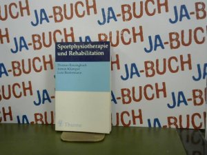 gebrauchtes Buch – Einsingbach, Thomas – Sportphysiotherapie und Rehabilitation. Thomas Einsingbach ; Arnim Klümper ; Lutz Biedermann