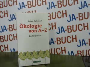 gebrauchtes Buch – Ernest Callenbach – Ökologie von A-Z