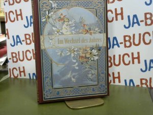 Im echsel des Jahres- Die vier Jahreszeiten in Liedern,Gedichten und Erzählungen aus alter Zeit