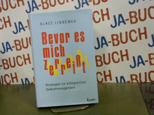 gebrauchtes Buch – Klaus Linneweh – Bevor es mich zerreisst : Strategien für erfolgreiches Selbstmanagement.