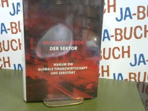 gebrauchtes Buch – Michael Hudson – Der Sektor: Warum die globale Finanzwirtschaft uns zerstört